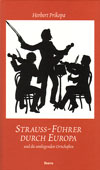 Strauss-Fhrer durch Europa av Herbert Prikopa. Frlag: Ibera.